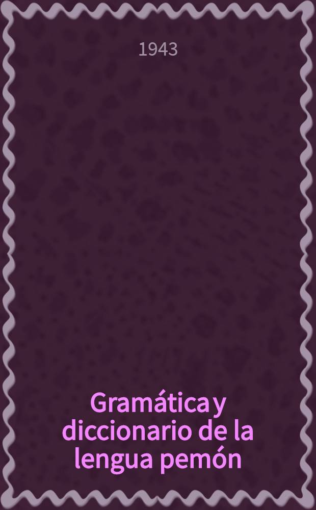 Gramática y diccionario de la lengua pemón (arekuna, taurepán, kamarakoto) (familia caribe)