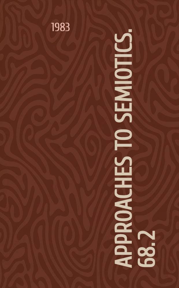 Approaches to semiotics. 68. [2] : Semiotics unfolding