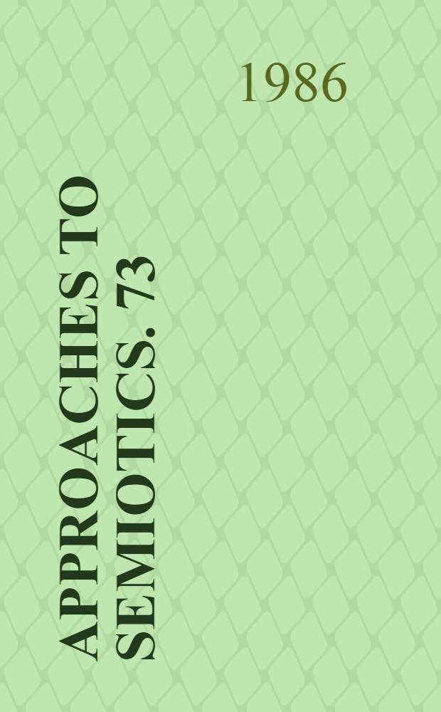 Approaches to semiotics. 73 : Encyclopedic dictionary of semiotics
