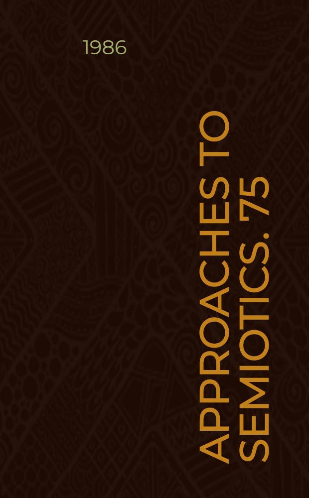 Approaches to semiotics. 75 : Body - space - expression