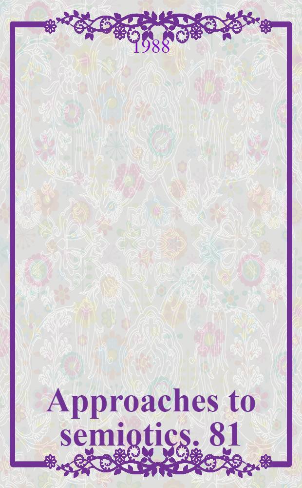 Approaches to semiotics. 81 : The semiotic web. 1987