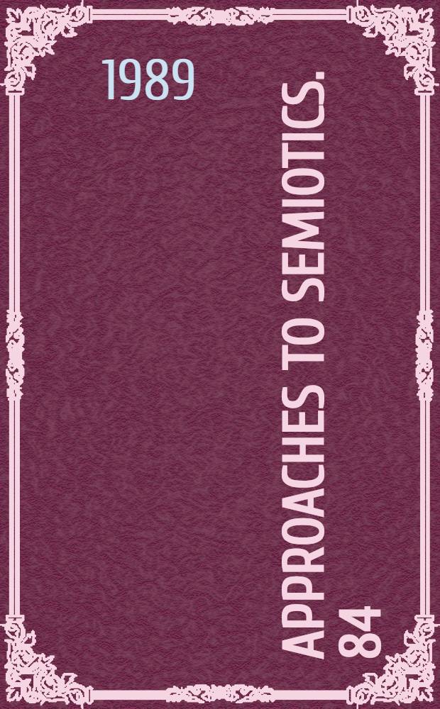 Approaches to semiotics. 84 : Semiotics, self, and society