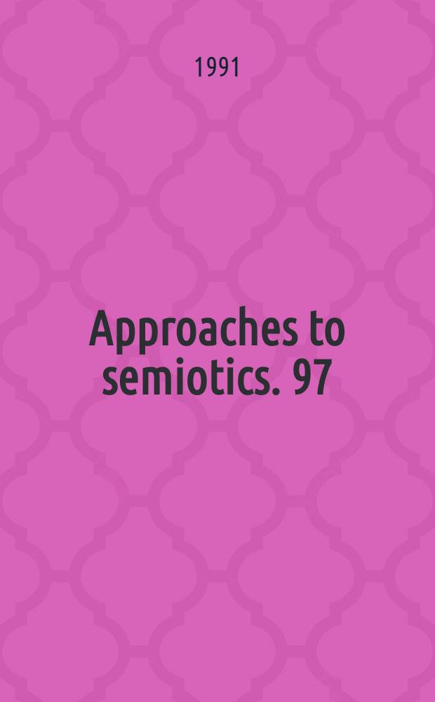 Approaches to semiotics. 97 : On semiotic modeling