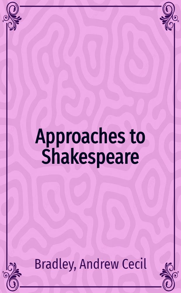 Approaches to Shakespeare : Essays
