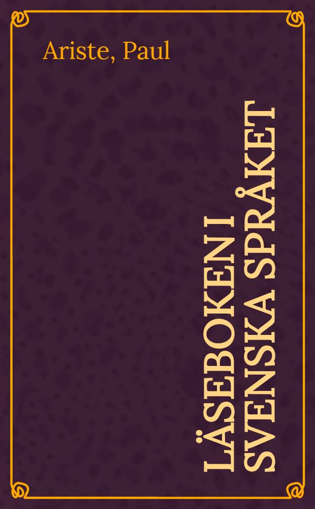 Läseboken i svenska språket = Rootsi keele lugemik