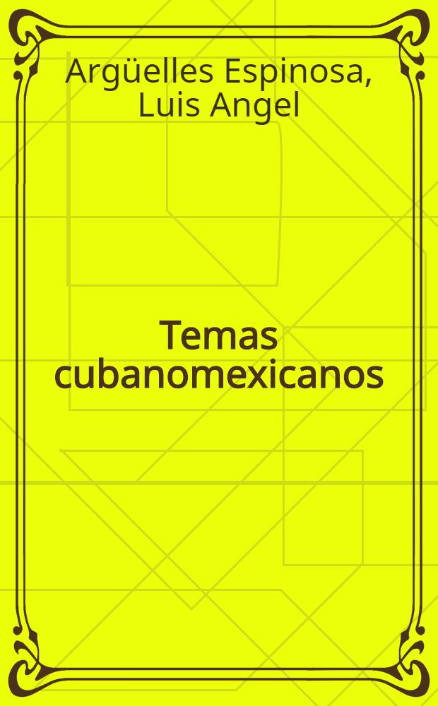 Temas cubanomexicanos