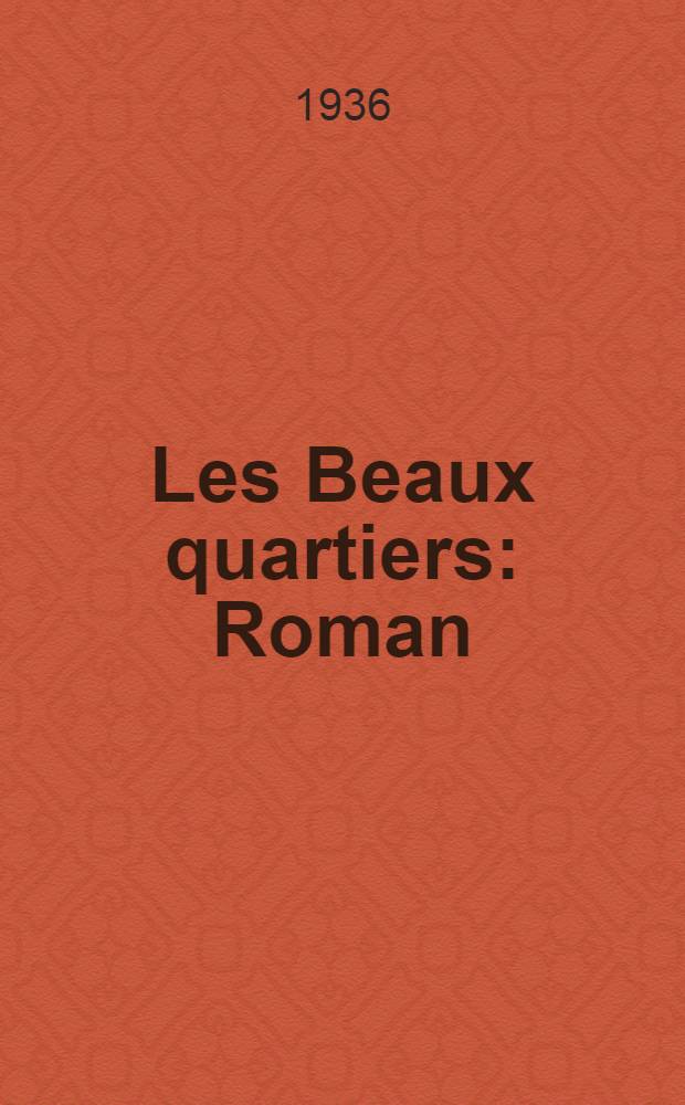 Les Beaux quartiers : Roman