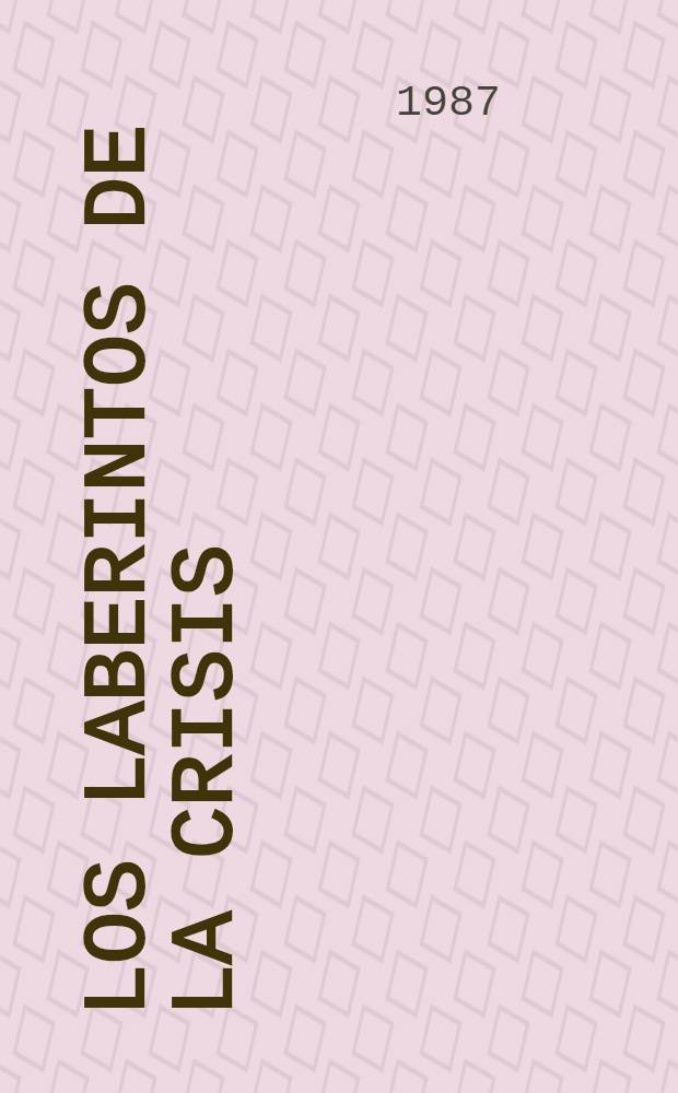 Los laberintos de la crisis : America Lat.: poder transnac. y comunicaciones