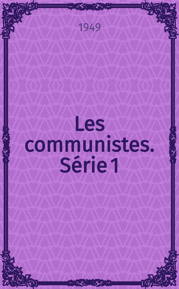 Les communistes. [Série 1] : Roman