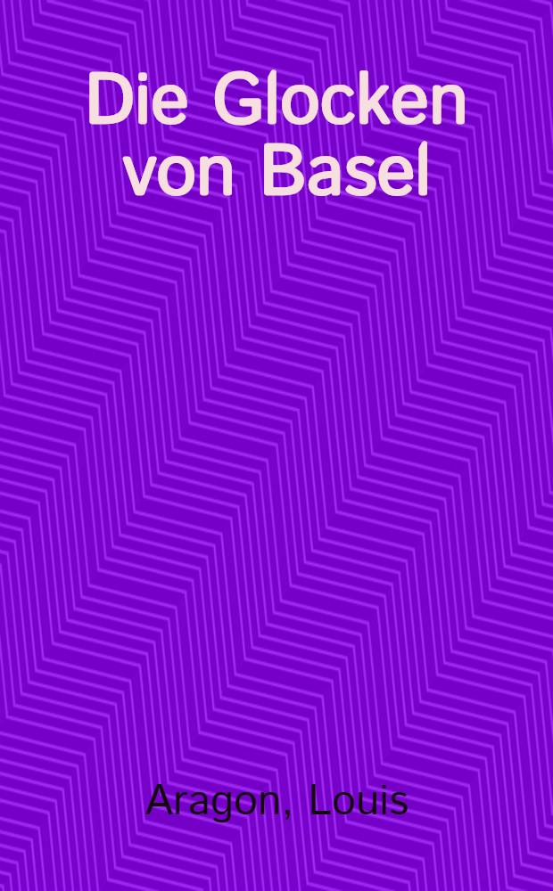Die Glocken von Basel : Roman