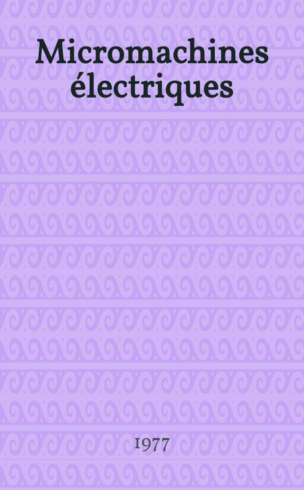 Micromachines électriques : Trad. du russe ...