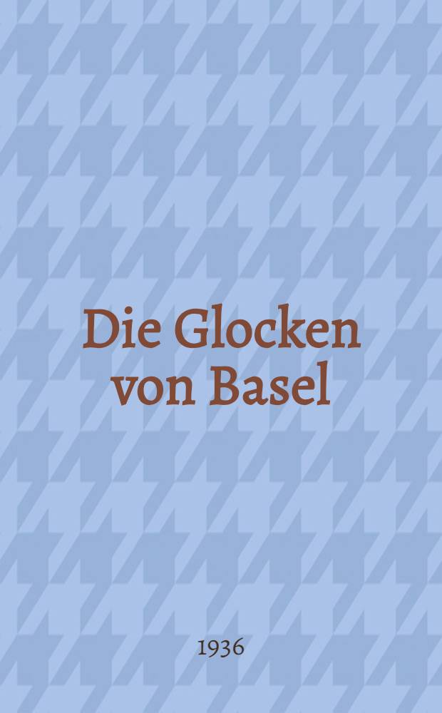 Die Glocken von Basel : Roman