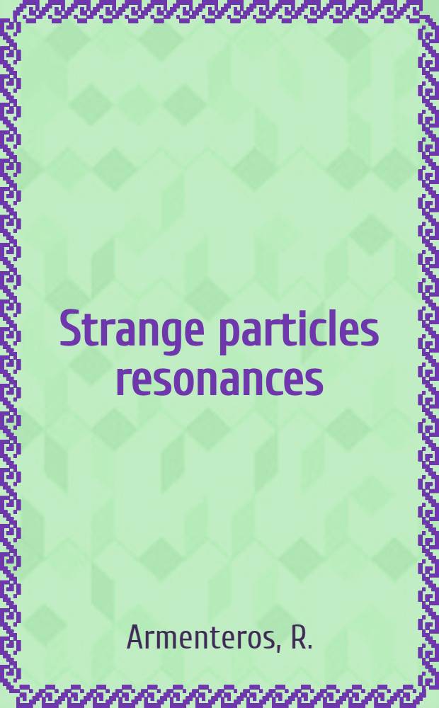 Strange particles resonances : Experimental