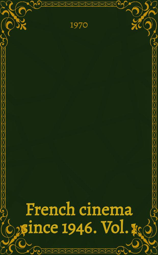French cinema since 1946. Vol. 1 : The great tradition