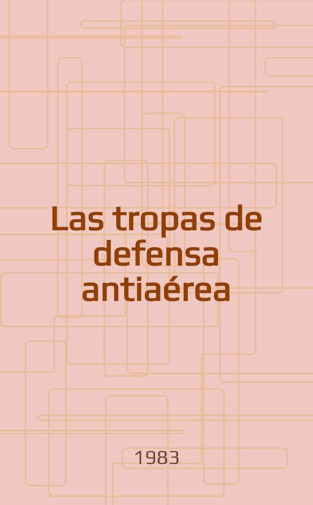 Las tropas de defensa antiaérea