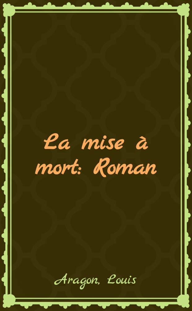 La mise à mort : Roman