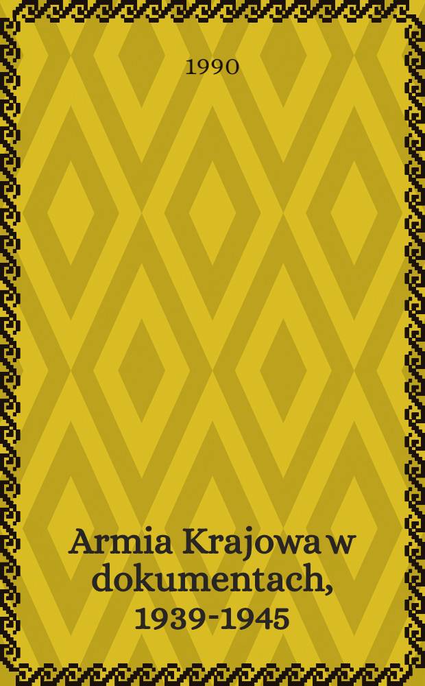 Armia Krajowa w dokumentach, 1939-1945