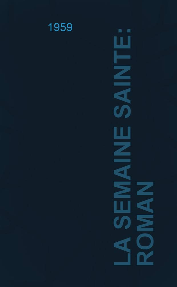 La semaine sainte : Roman