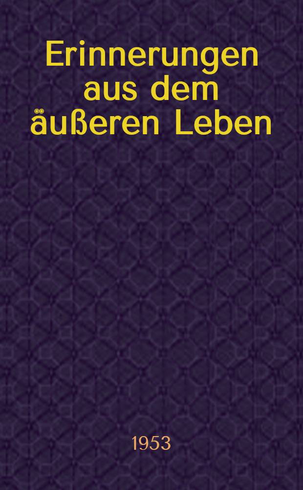 Erinnerungen aus dem äußeren Leben