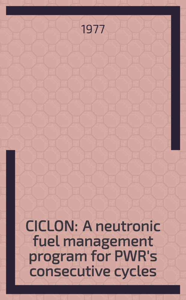 CICLON : A neutronic fuel management program for PWR's consecutive cycles