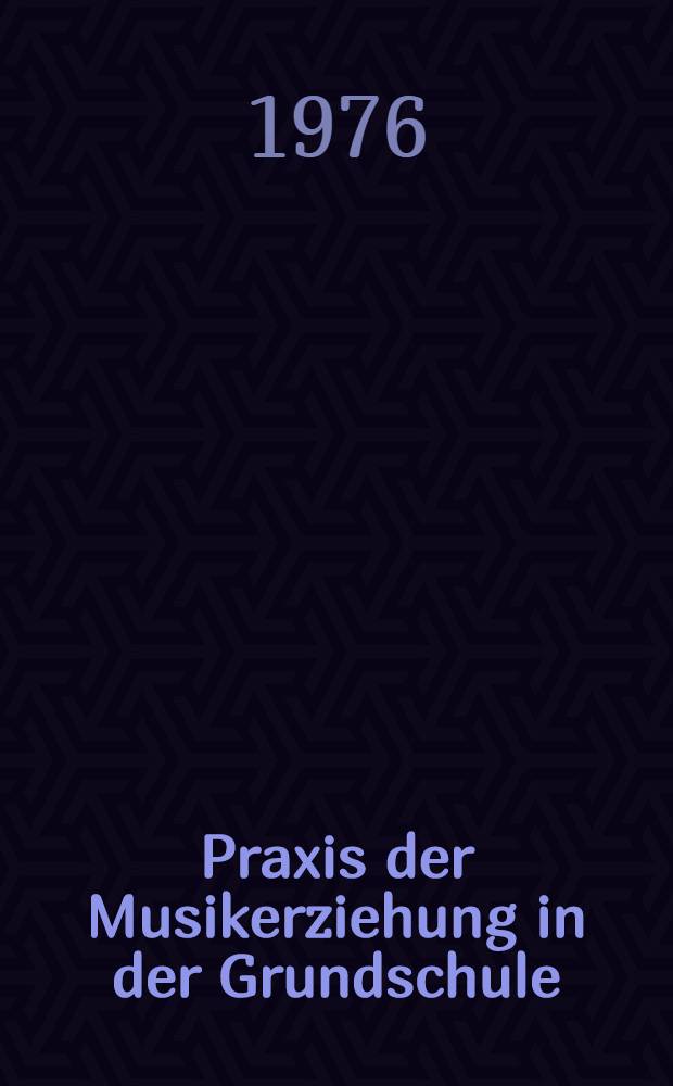 Praxis der Musikerziehung in der Grundschule