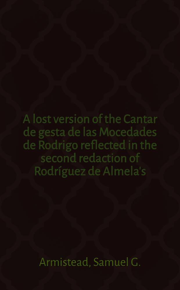 A lost version of the Cantar de gesta de las Mocedades de Rodrigo reflected in the second redaction of Rodríguez de Almela's : Compendio historial