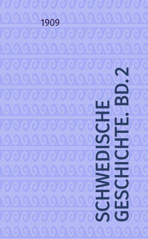 Schwedische Geschichte. Bd. 2