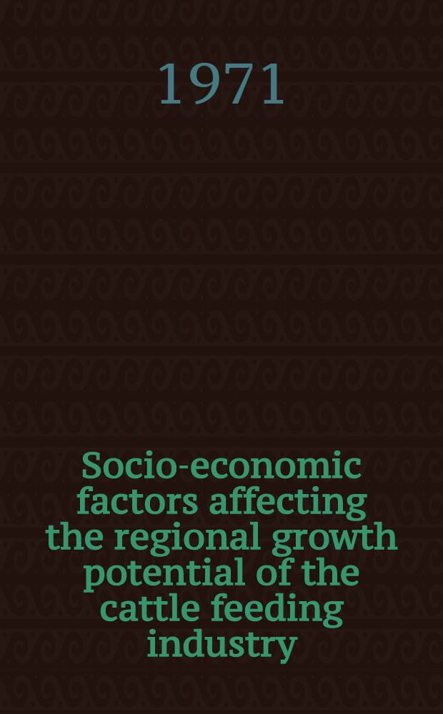Socio-economic factors affecting the regional growth potential of the cattle feeding industry
