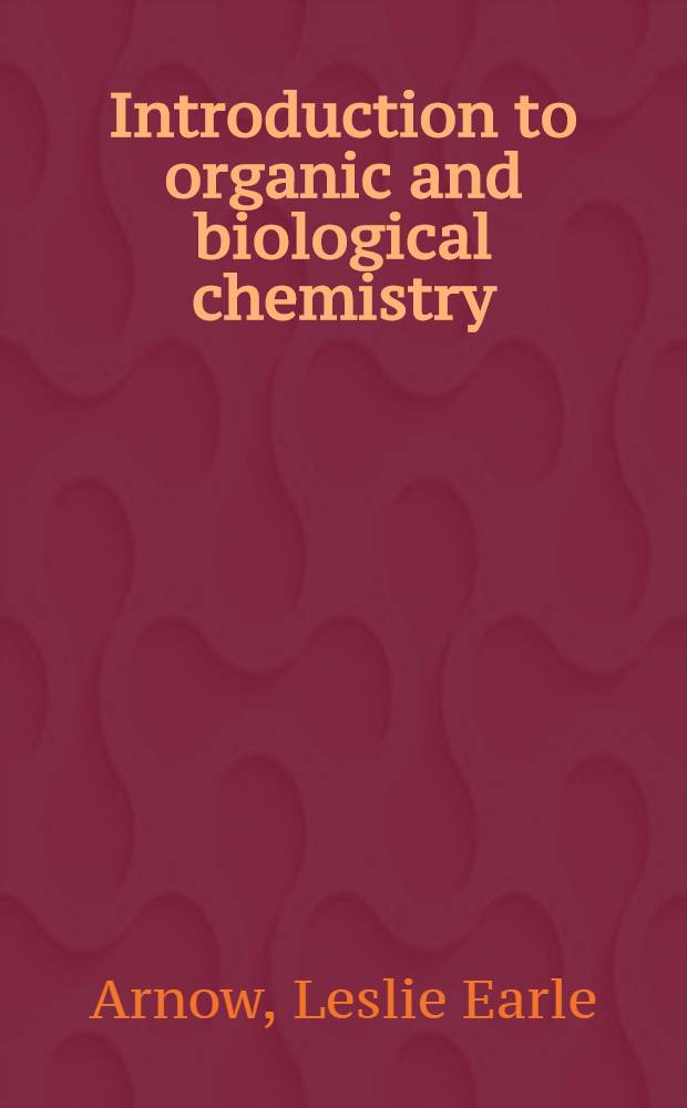 Introduction to organic and biological chemistry