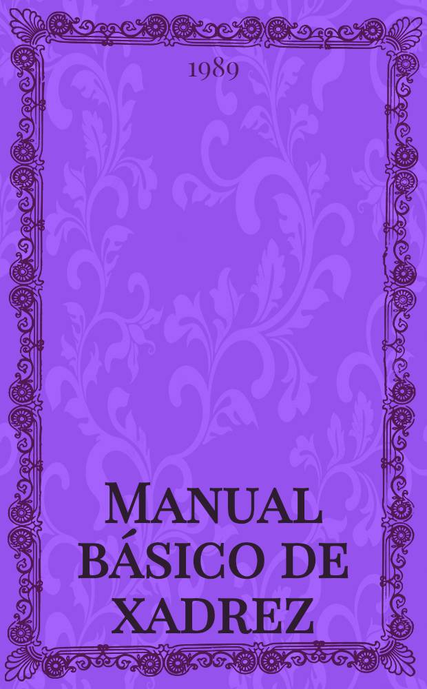 Manual b&aacute;sico de xadrez = Основное руководство по шахматам