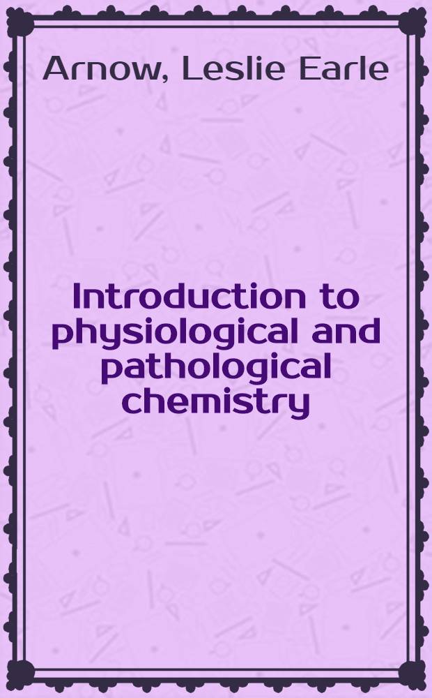 Introduction to physiological and pathological chemistry : With laboratory experiments