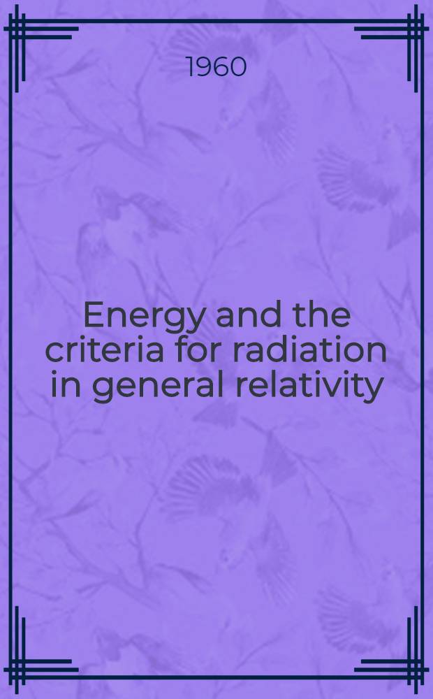 [Energy and the criteria for radiation in general relativity]