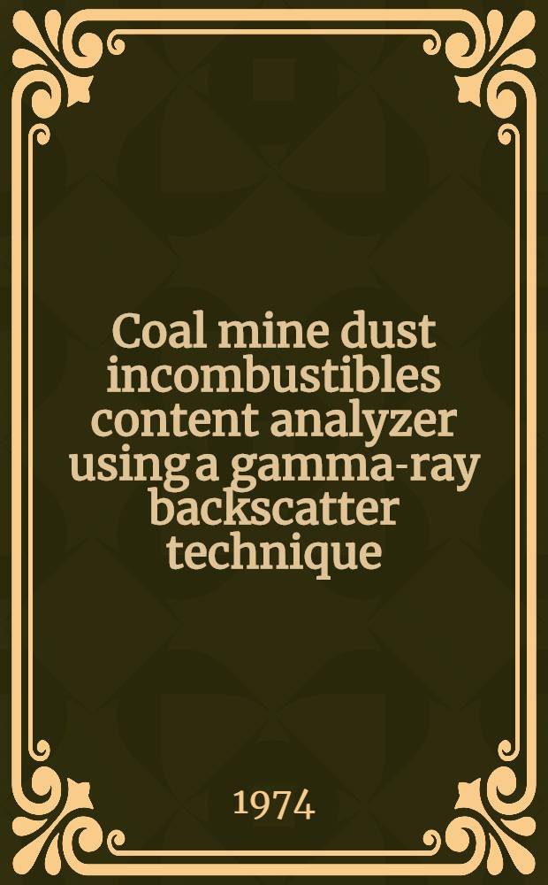 Coal mine dust incombustibles content analyzer using a gamma-ray backscatter technique