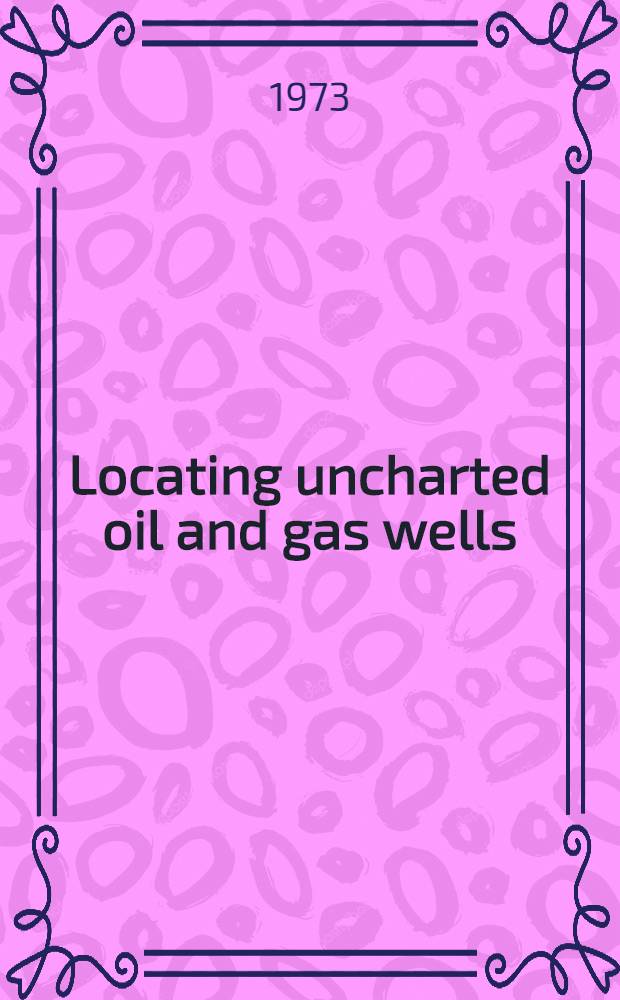 Locating uncharted oil and gas wells: state-of-the-art