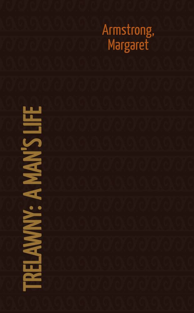 Trelawny : A man's life