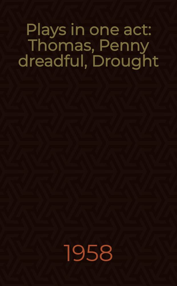 Plays in one act: Thomas, Penny dreadful, Drought