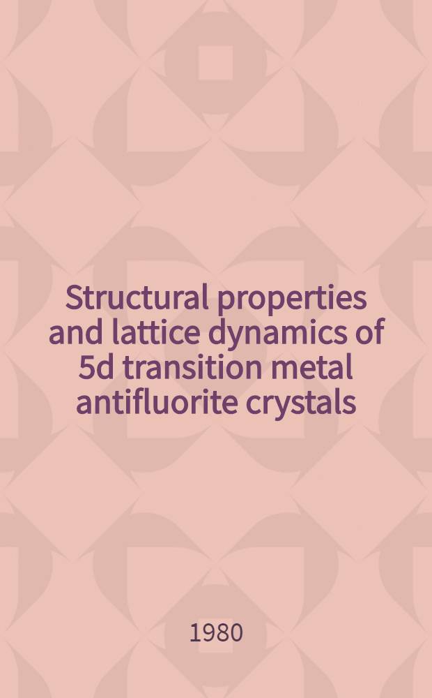 Structural properties and lattice dynamics of 5d transition metal antifluorite crystals