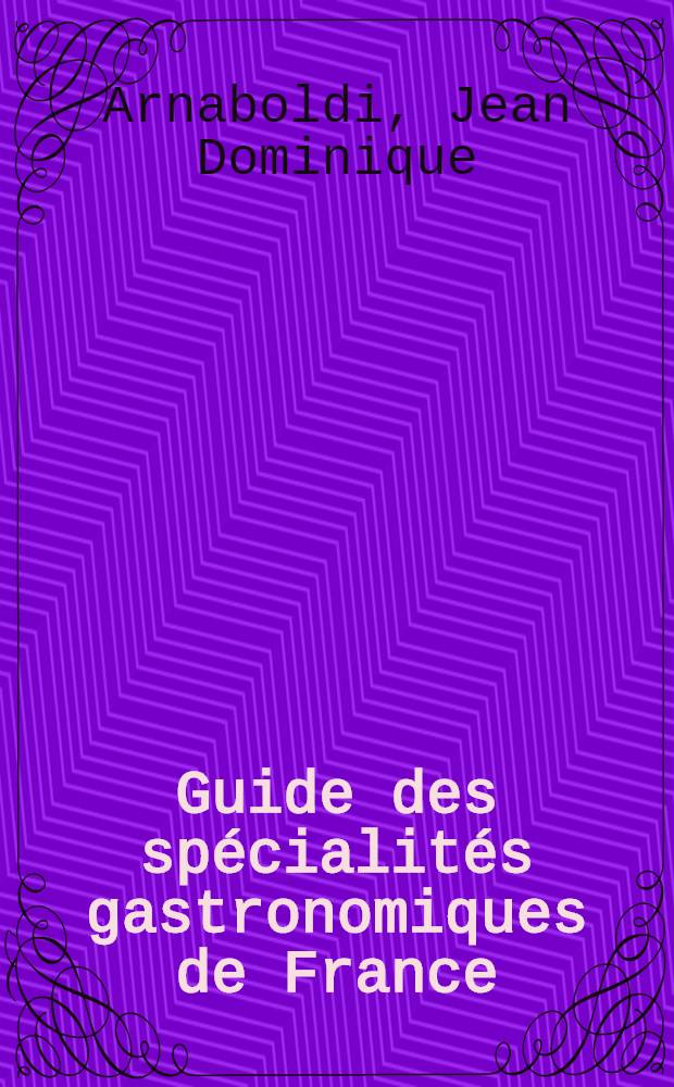 Guide des spécialités gastronomiques de France