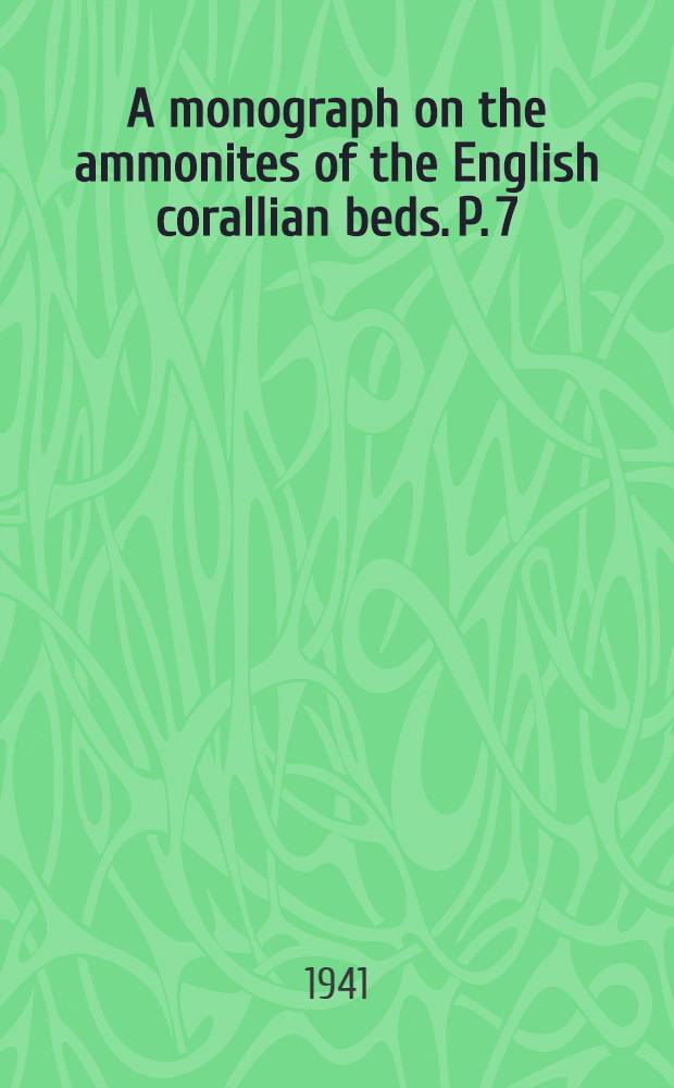 A monograph on the ammonites of the English corallian beds. P. 7