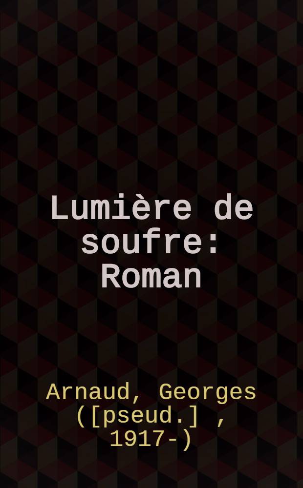 Lumi&egrave;re de soufre : Roman
