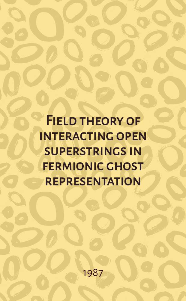 Field theory of interacting open superstrings in fermionic ghost representation