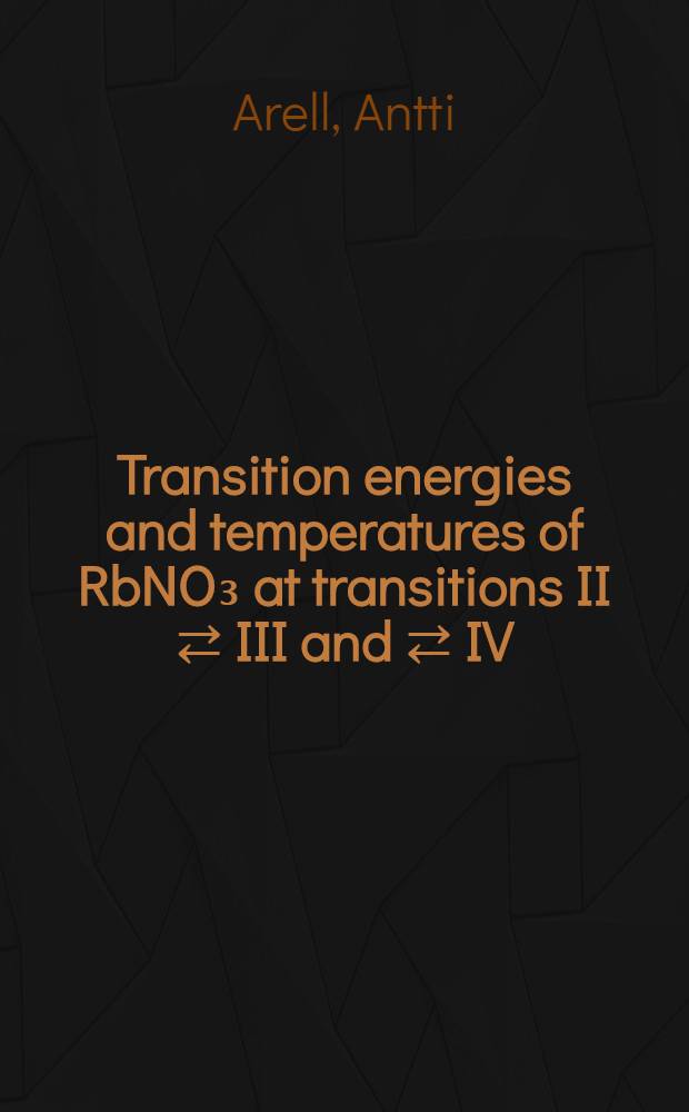 Transition energies and temperatures of RbNO₃ at transitions II ⇄ III and ⇄ IV