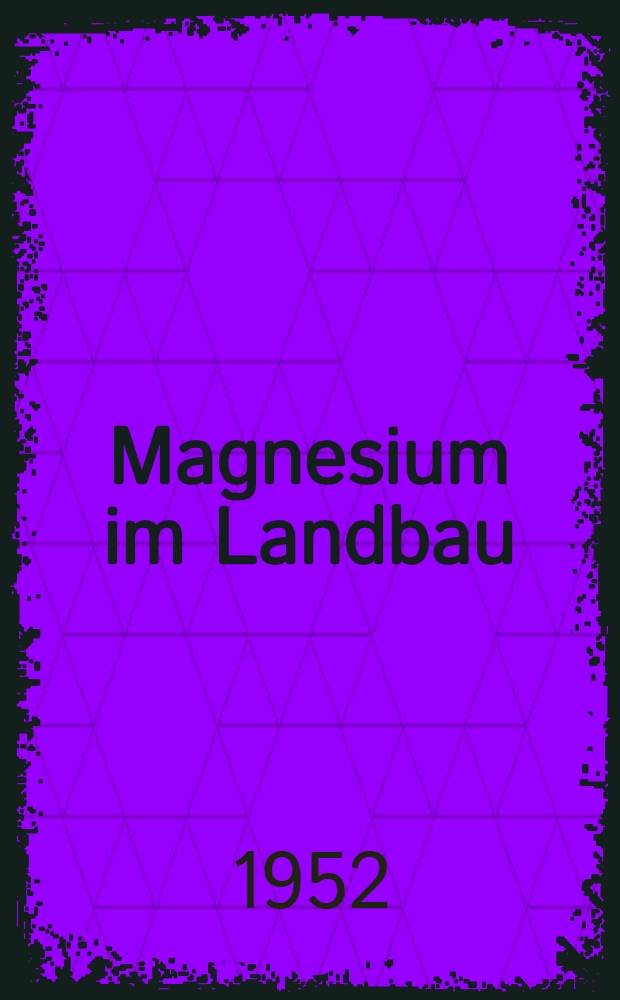 Magnesium im Landbau