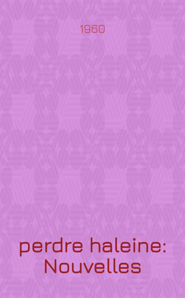 À perdre haleine : Nouvelles