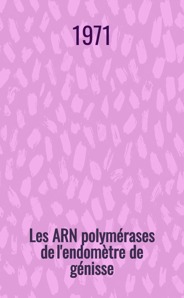 Les ARN polymérases de l'endomètre de génisse : Thèse ..