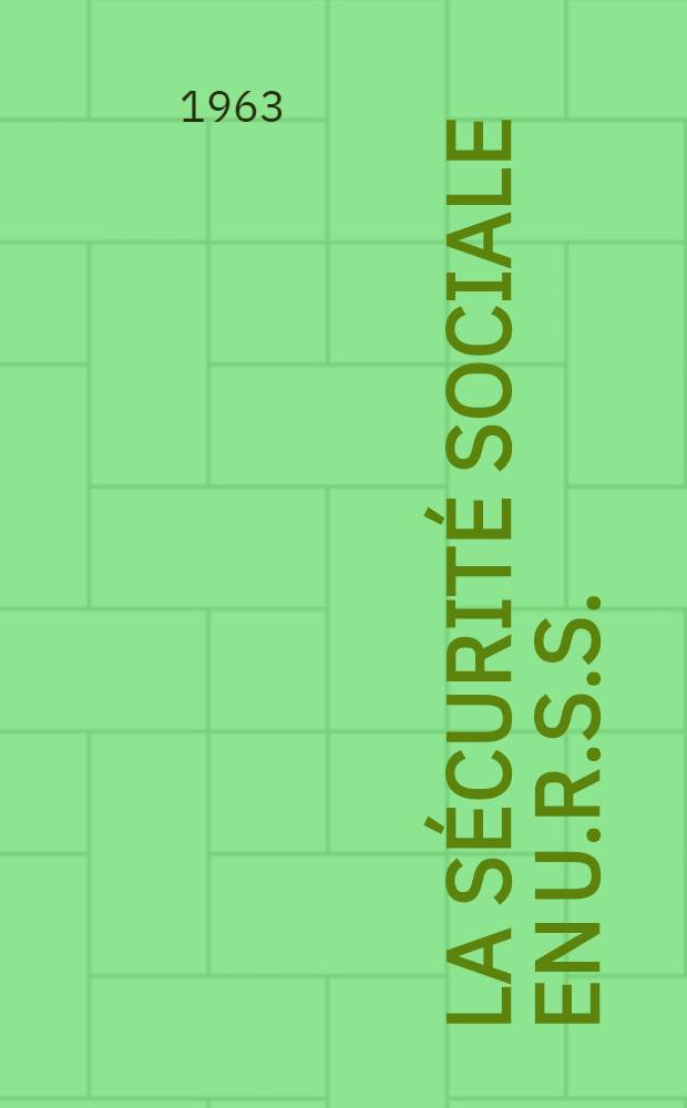 La sécurité sociale en U.R.S.S.