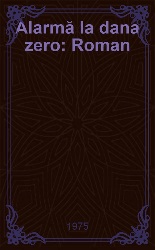 Alarmă la dana zero : Roman
