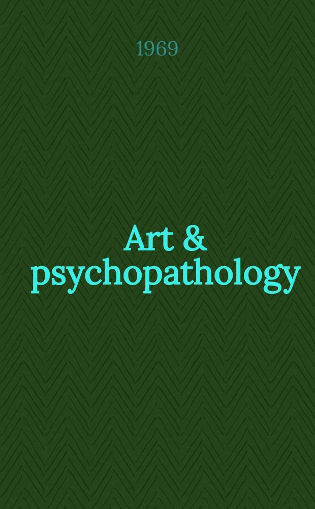 Art & psychopathology : Proceedings of the Fifth congress of the International soc. of art and psychopathology : Paris, 7-10 June 1967