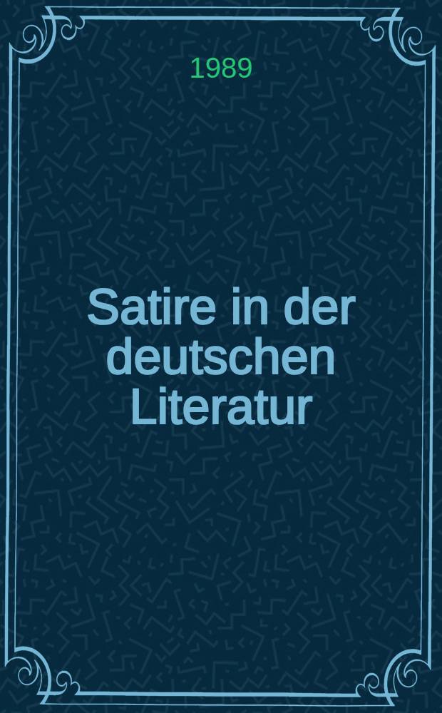 Satire in der deutschen Literatur : Geschichte u. Theorie. Bd. 1 : Vom 12. bis zum 17. Jahrhundert
