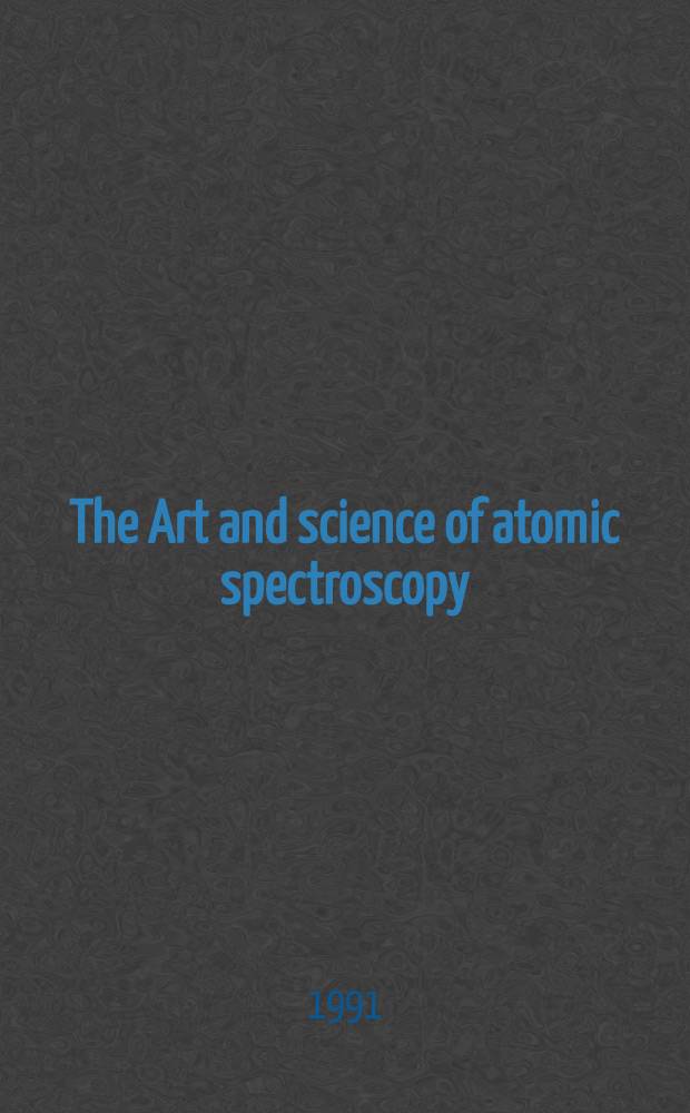 The Art and science of atomic spectroscopy : Boumans festschrift iss